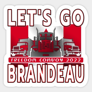 LET'S GO BRANDEAU FREEDOM CONVOY 2022 TRUCKERS Sticker